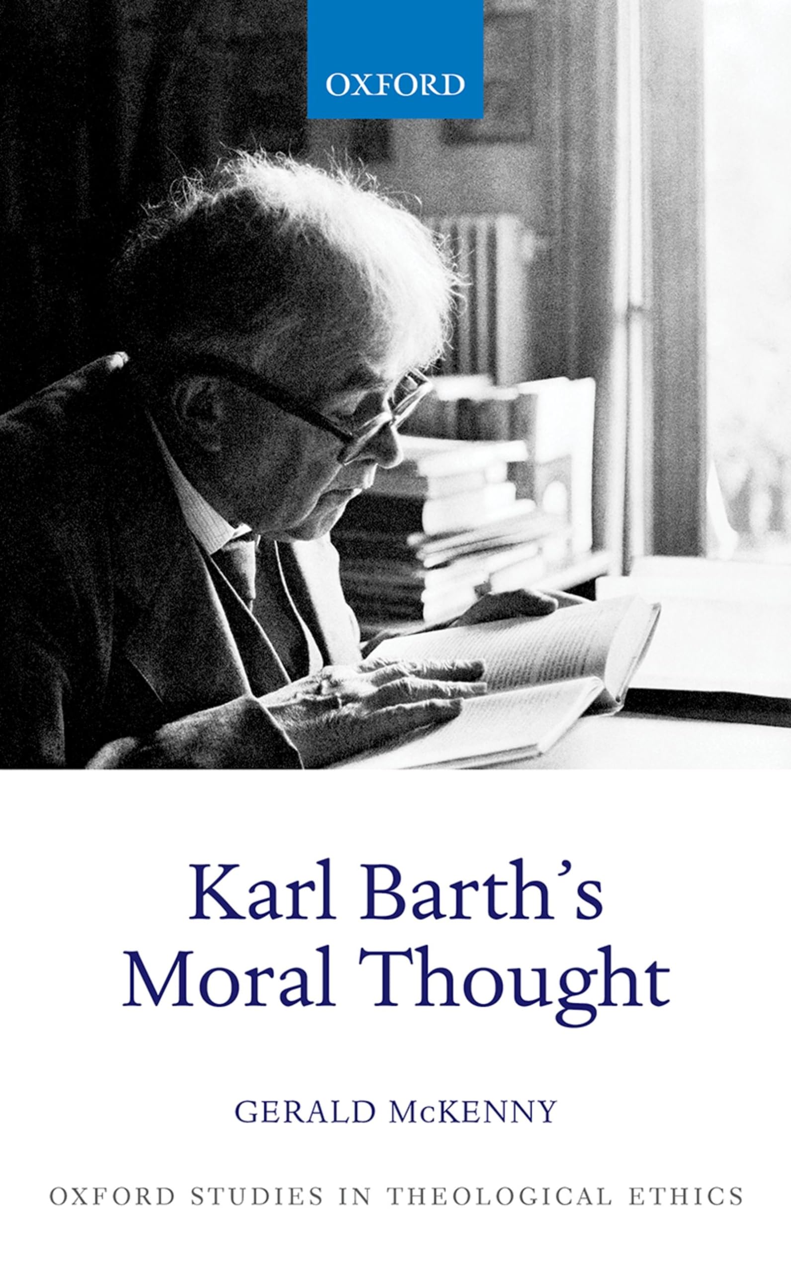 Karl Barth's Moral Thought (Oxford Studies in Theological Ethics) Philosophy