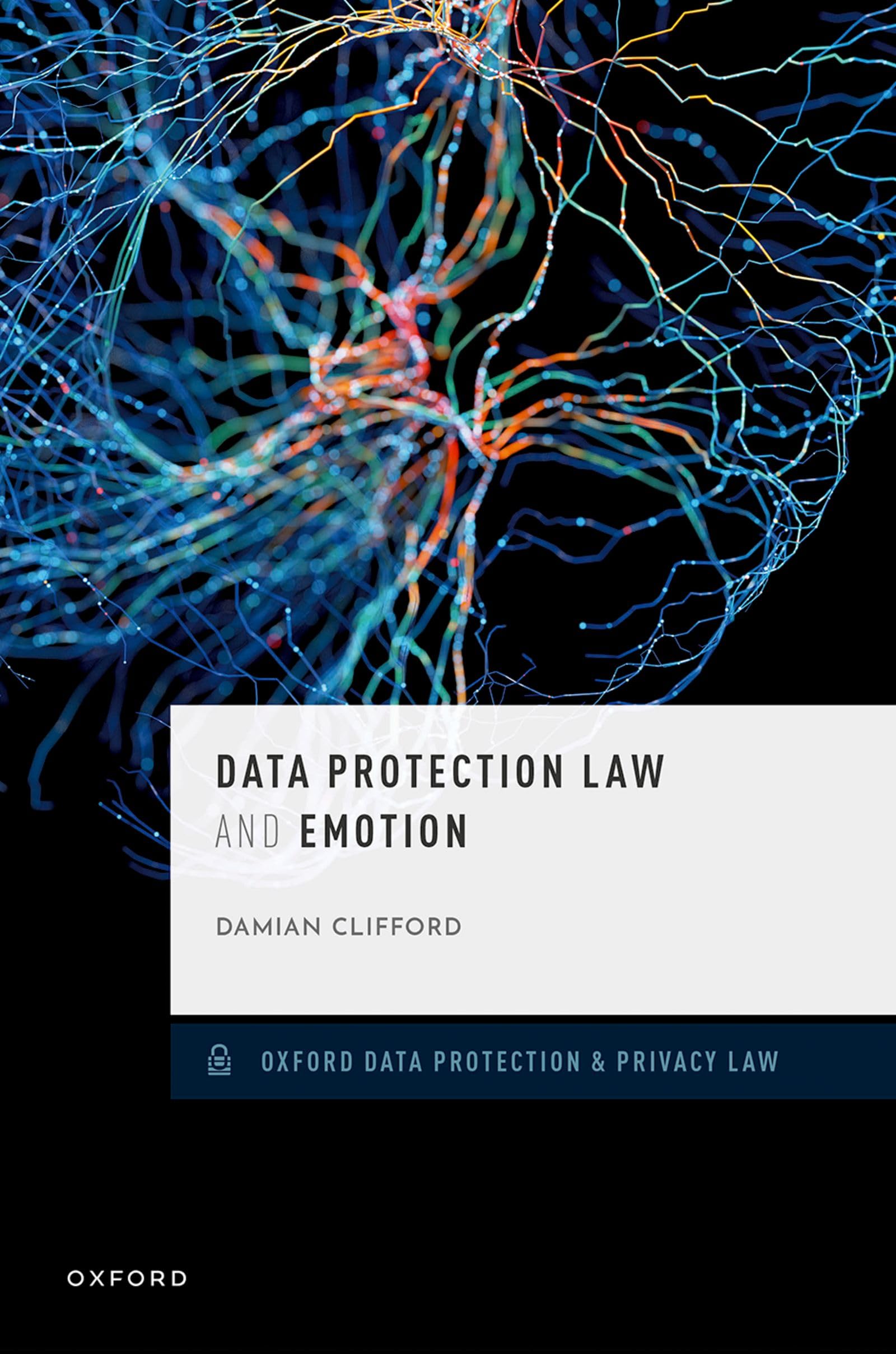 Data Protection Law and Emotion (Oxford Data Protection & Privacy Law) Law