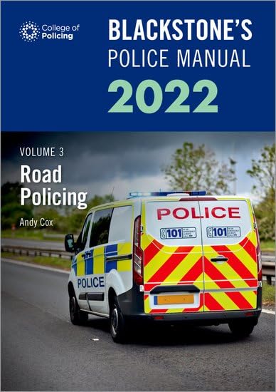 Blackstone's Police Manuals Volume 3: Road Policing 2022 Law