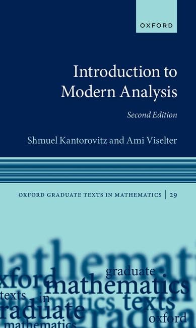 Introduction to Modern Analysis (Oxford Graduate Texts in Mathematics, 29) Mathematics