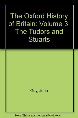The Oxford History of Britain: The Tudors and Stuarts Politics & History
