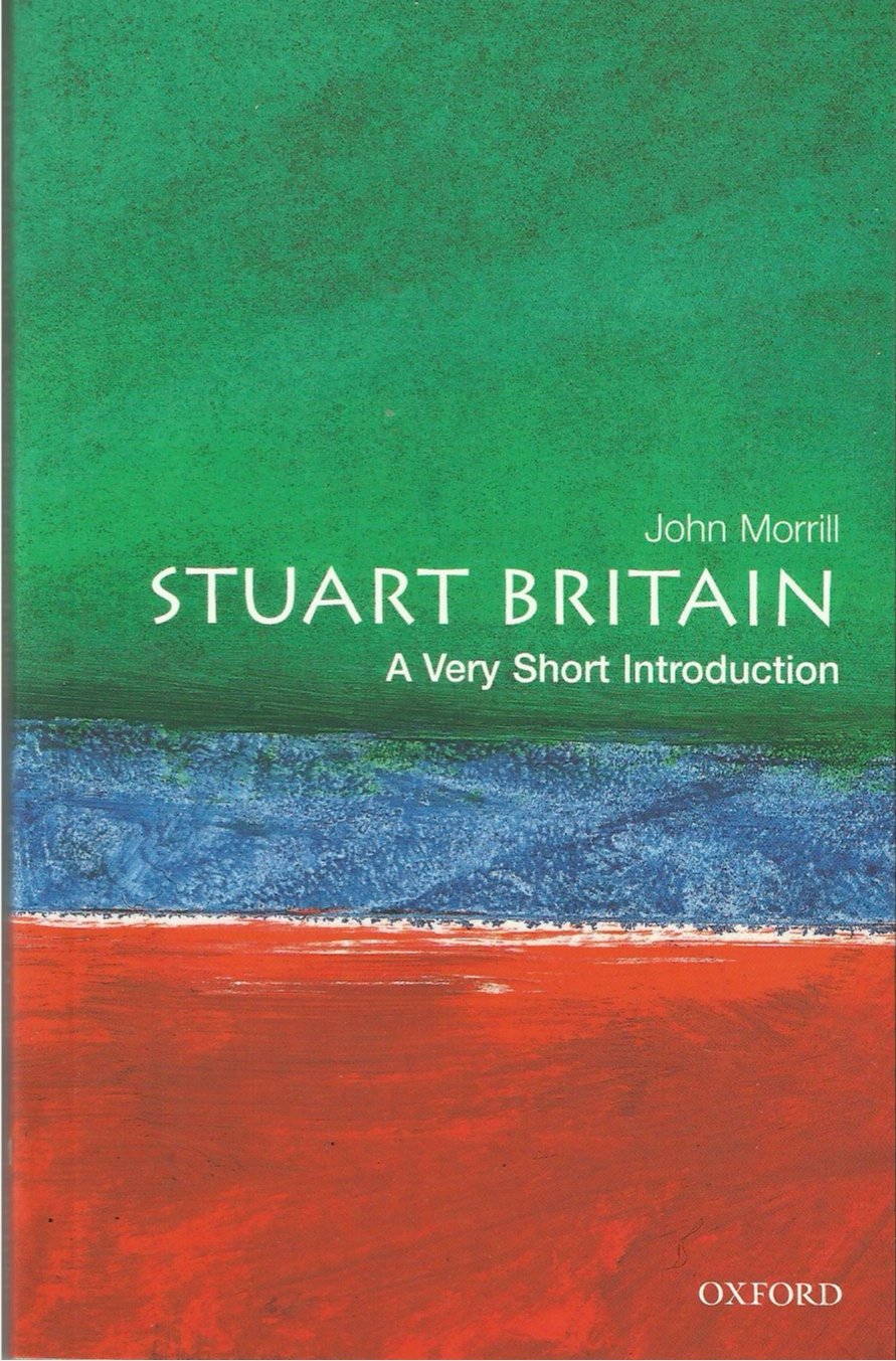 Stuart Britain: A Very Short Introduction (Very Short Introductions) Politics & History