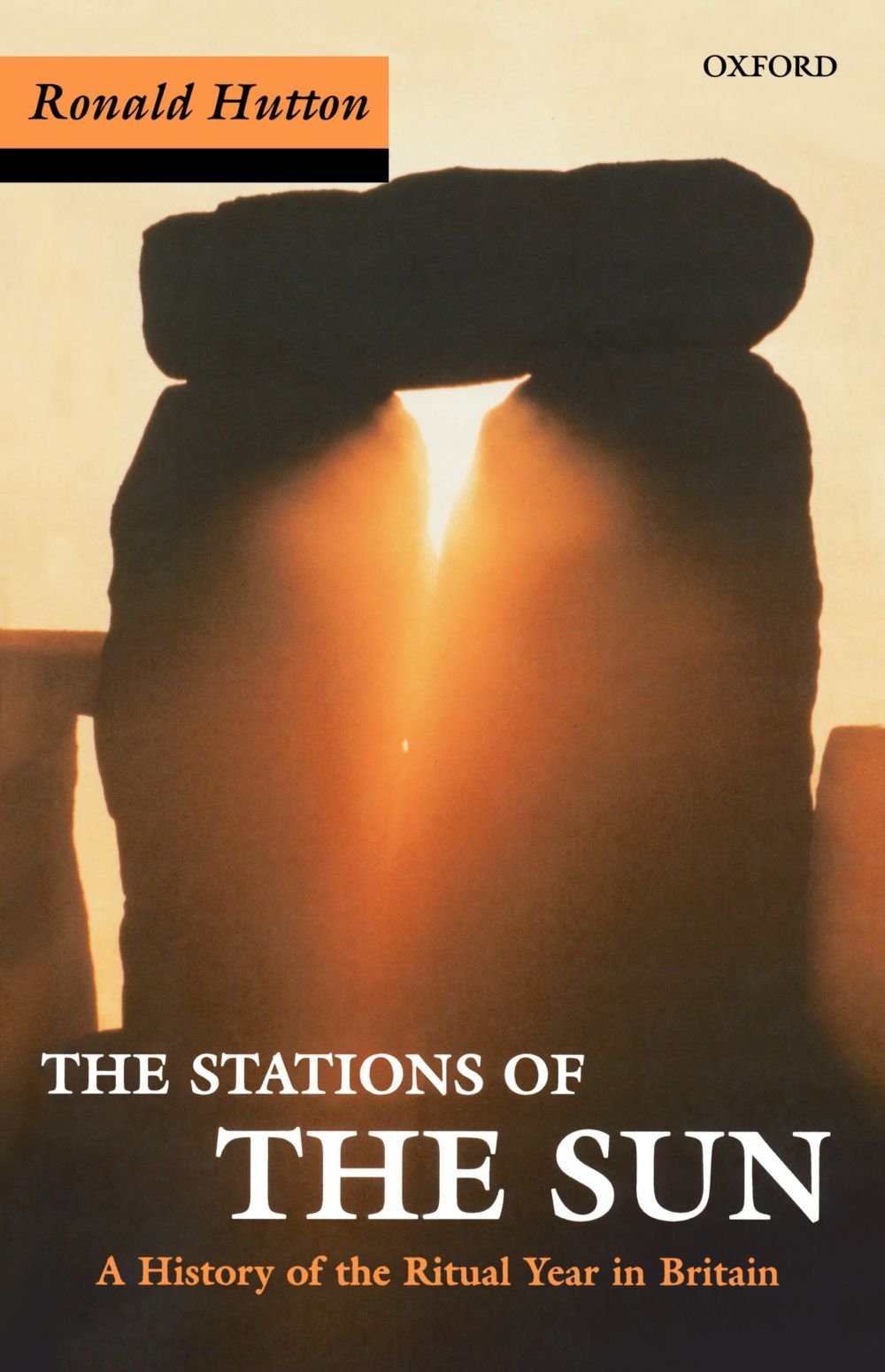 Stations Of The Sun: A History of the Ritual Year in Britain. Ronald Hutton Religion & Esotericism