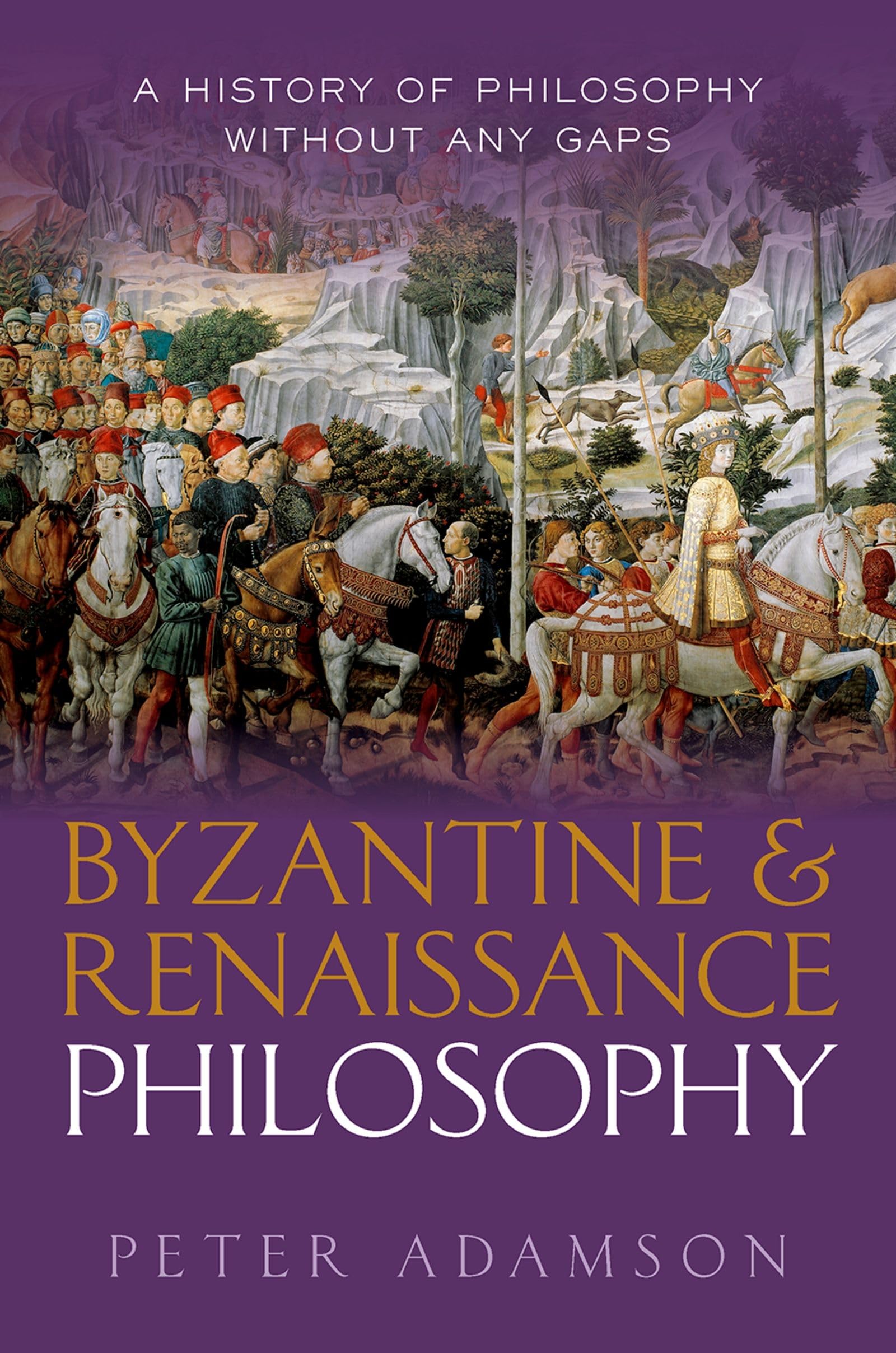 Byzantine and Renaissance Philosophy: A History of Philosophy Without Any Gaps, Volume 6 (A History of Philosophy Without Any Gaps, 6) Philosophy