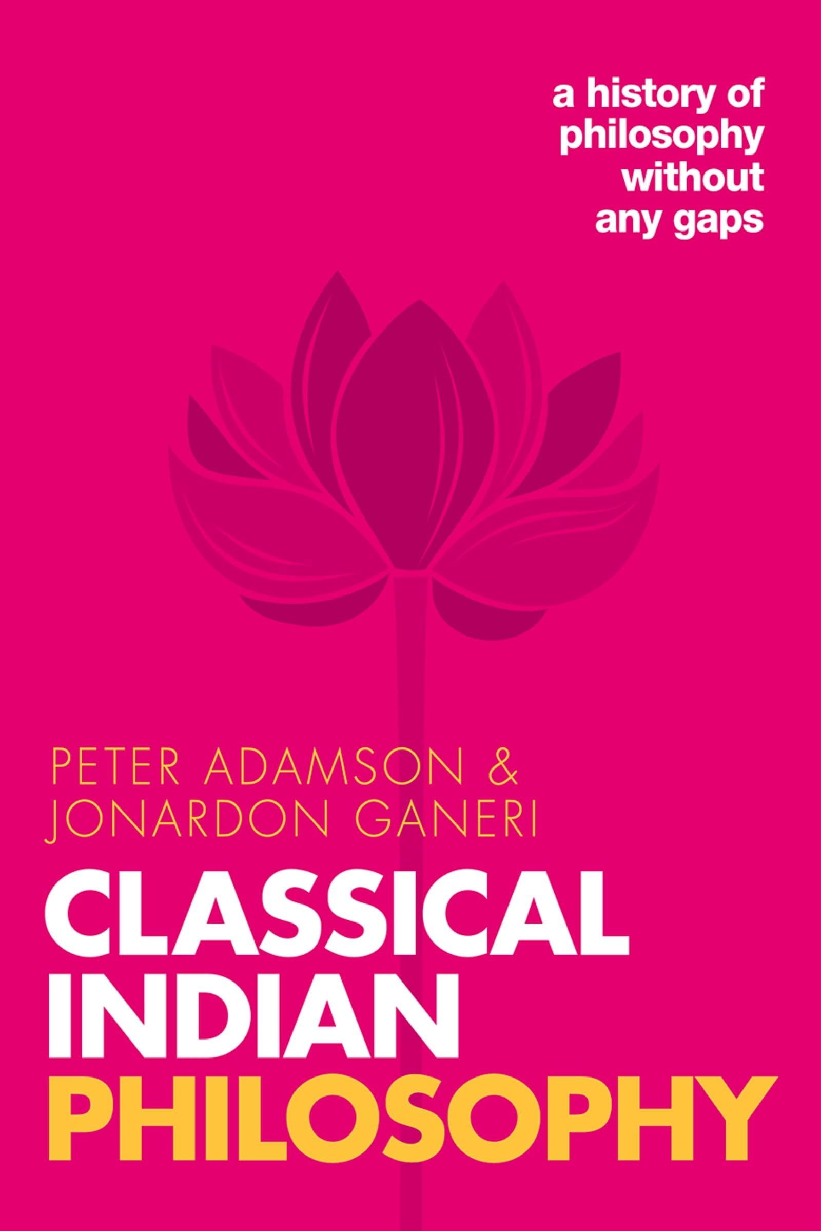 Classical Indian Philosophy: A History of Philosophy Without Any Gaps (5) Philosophy