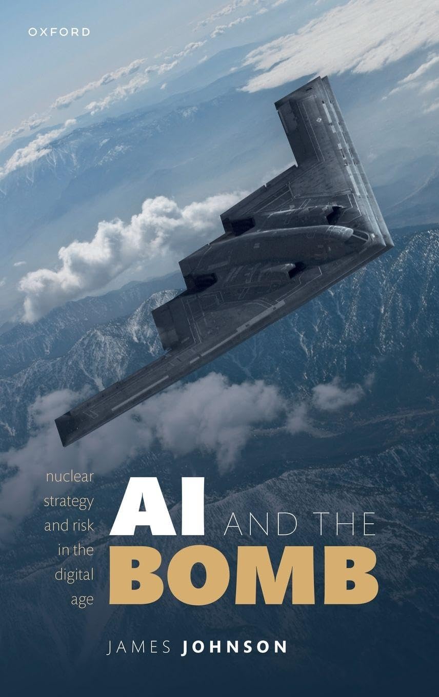AI and the Bomb: Nuclear Strategy and Risk in the Digital Age Law