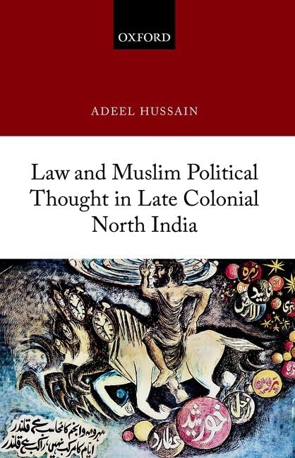 Law and Muslim Political Thought in Late Colonial North India Politics & History