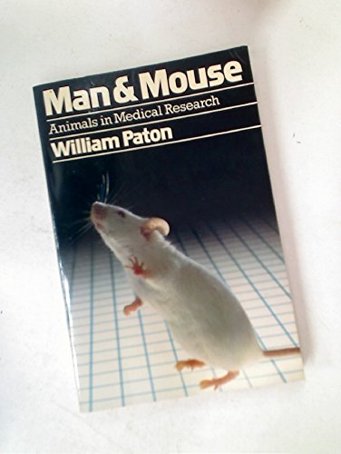 Man and Mouse: Animals in Medical Research (Oxford Paperbacks) Medicine