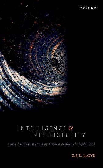 Intelligence and Intelligibility: Cross-cultural Studies of Human Cognitive Experience Philosophy
