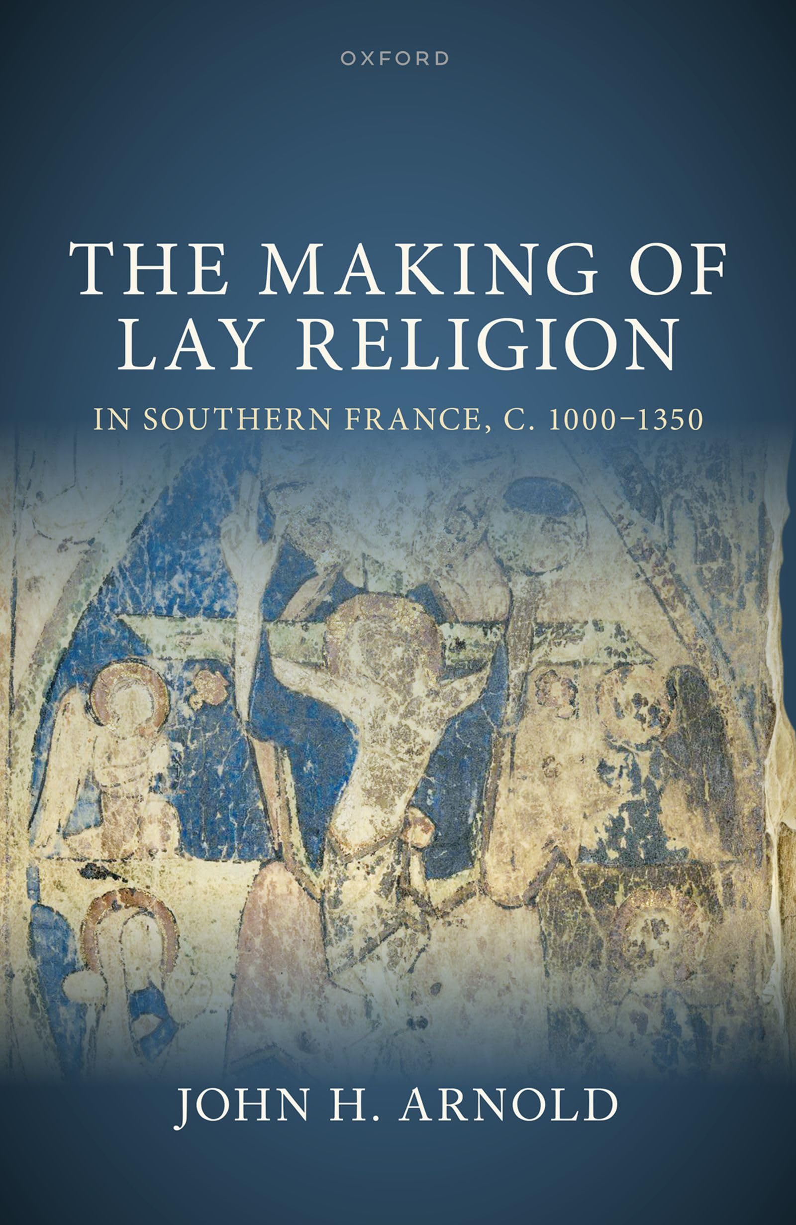 Making of Lay Religion in Southern France, C. 1000-1350 Philosophy