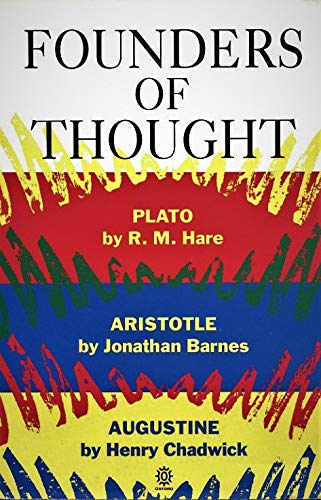 Founders of Thought: Plato, Aristotle, Augustine (Past Masters S.) Philosophy