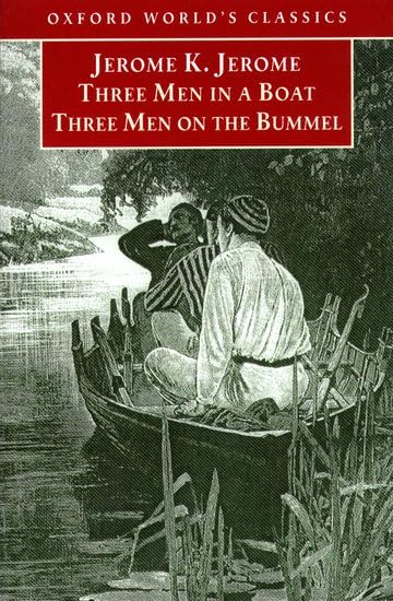 Three Men in a Boat: Three Men on the Bummel (Oxford World's Classics) Classics