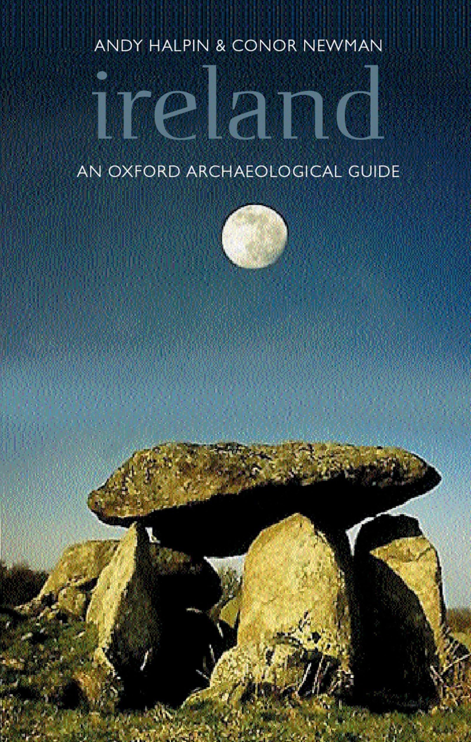Ireland (Oxford Archaeological Guides): An Oxford Archaeological Guide Law