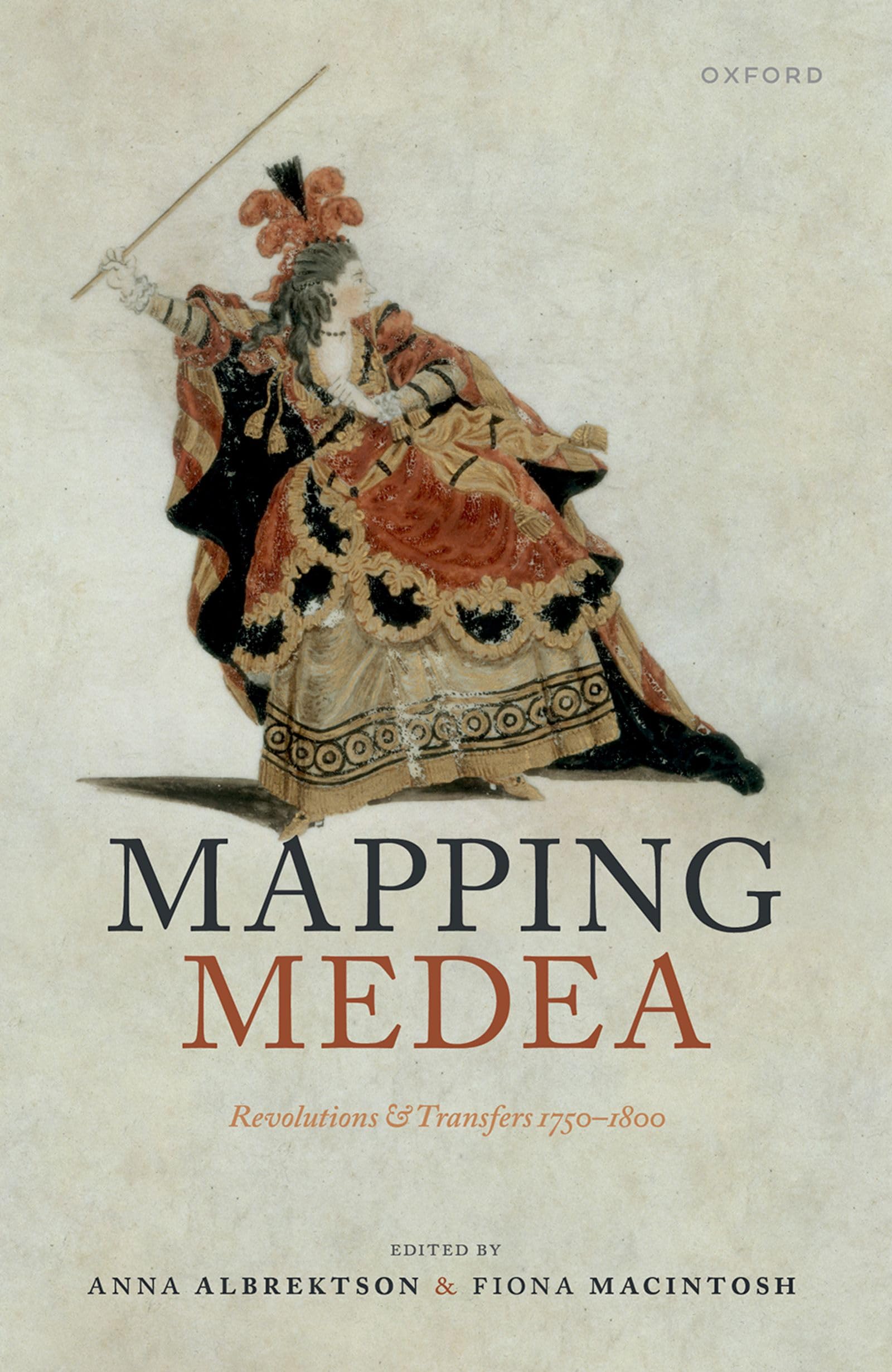 Mapping Medea: Revolutions and Transfers 1750-1800 Drama