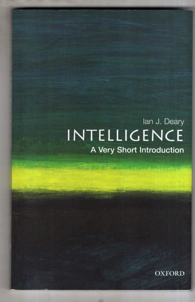 Intelligence: A Very Short Introduction (Very Short Introductions) Philosophy