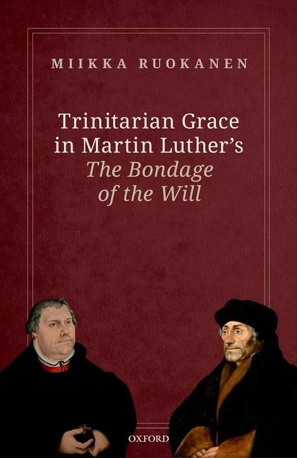 Trinitarian Grace in Martin Luther's the Bondage of the Will Philosophy