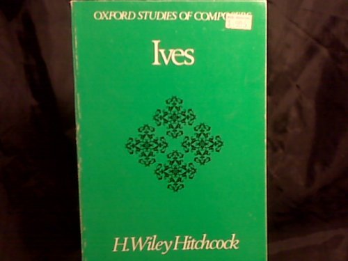 Ives (Oxford Study of Composers) Arts & Music