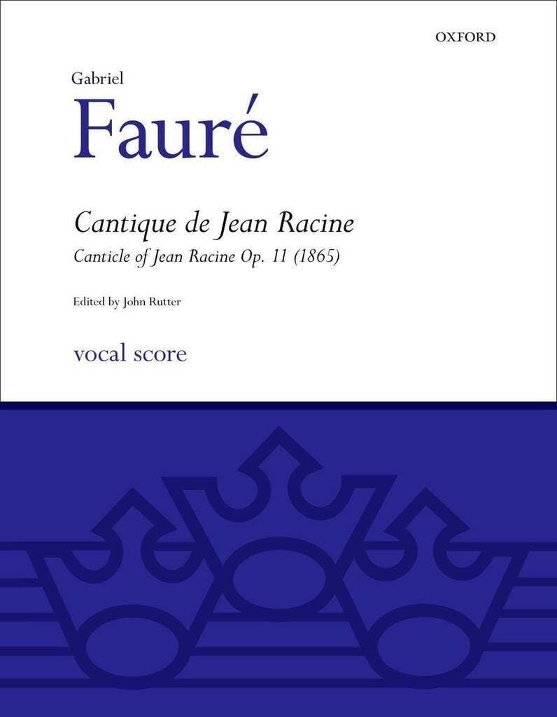 Cantique de Jean Racine: SATB vocal score (Classic Choral Works) Sheet Music