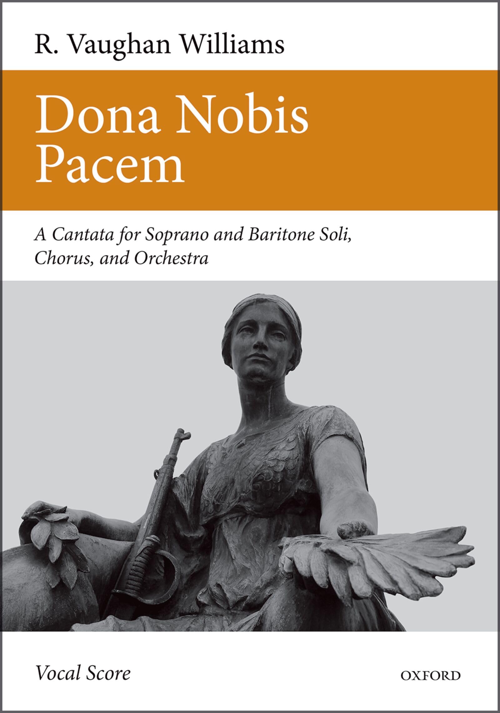 Dona Nobis Pacem: a Canata for Soprano and Baritone Soli Chorus and Orchestra, Vocal Score Arts & Music