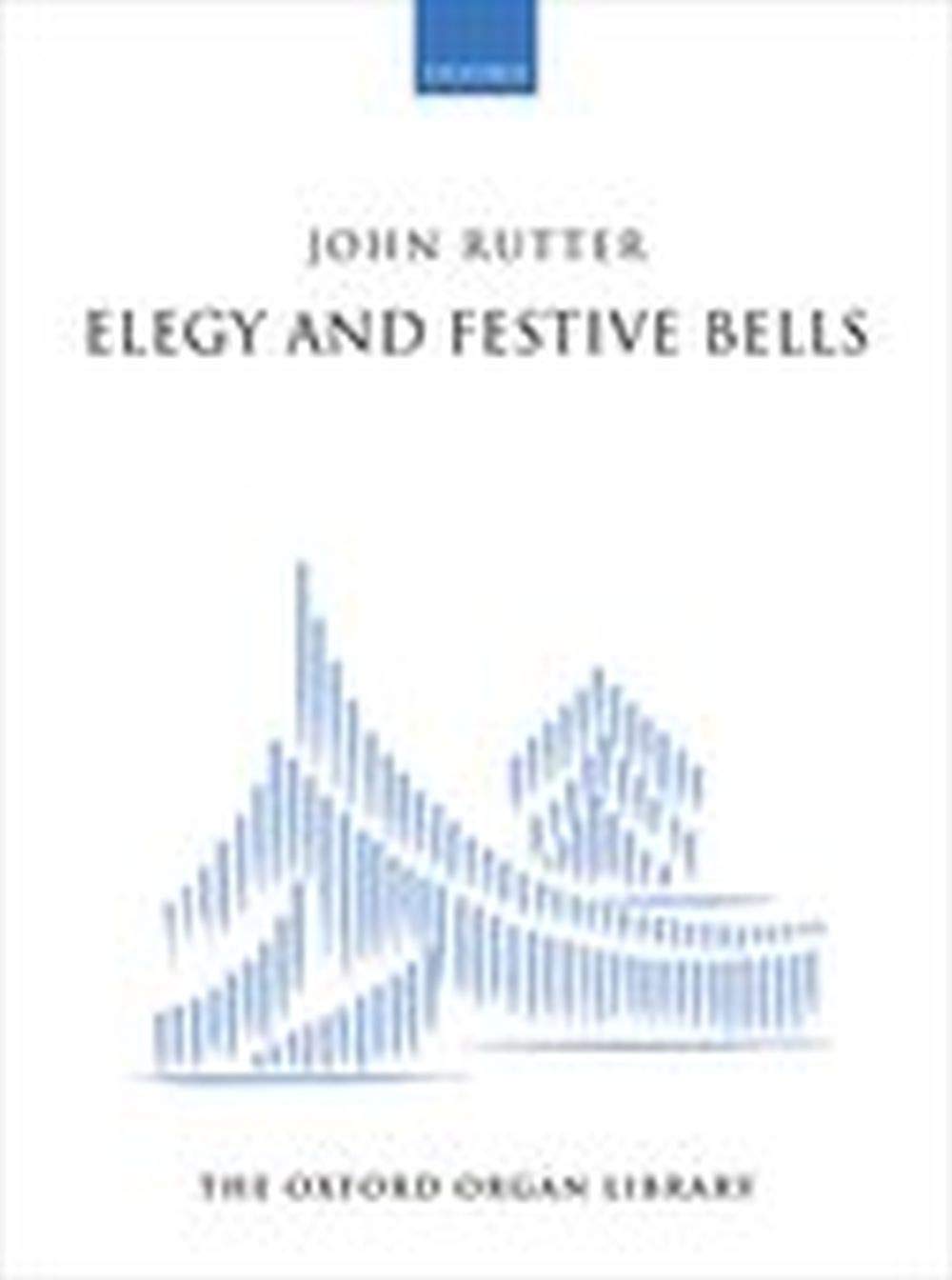 Elegy and Festive Bells (Oxford Organ Library) Arts & Music