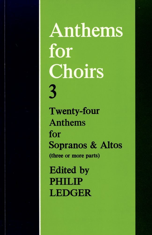 Anthems for Choirs Three: Twenty-Four Anthems for Sopranos, and Altos Sheet Music