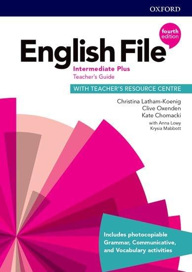 English File: Intermediate Plus: Teacher's Guide with Teacher's Resource Centre (English File Fourth Edition) Foreign Languages ​​& Dictionaries