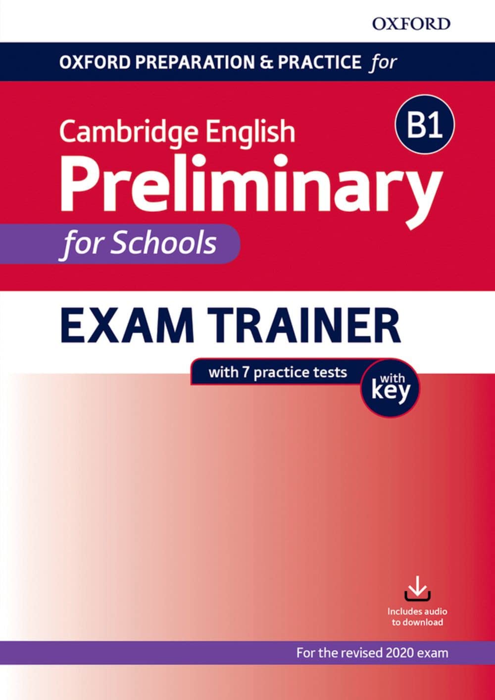 Oxford Preparation Pre-Intermediate for Schools (B1). Workbook with Key: Preparing students for the Cambridge English B1 Preliminary for Schools exam Foreign Languages ​​& Dictionaries