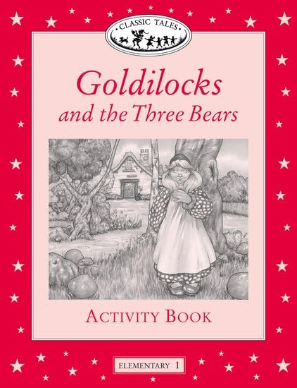 Classic Tales Elementary 1. Goldilocks: Activity Book (Classic Tales First Edition) Foreign Languages ​​& Dictionaries