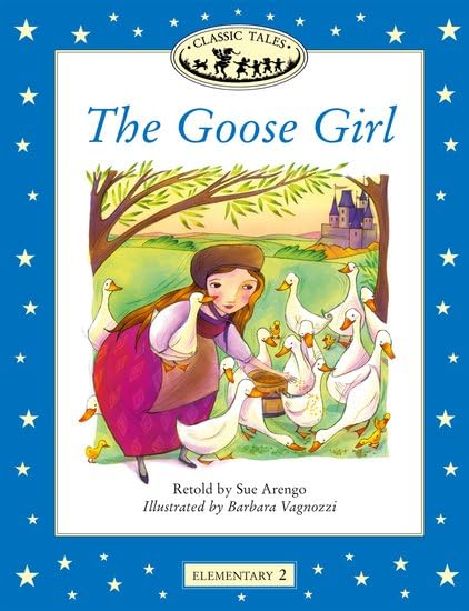 Classic Tales Elementary 2.The Goose Girl (Classic Tales First Edition) Foreign Languages ​​& Dictionaries