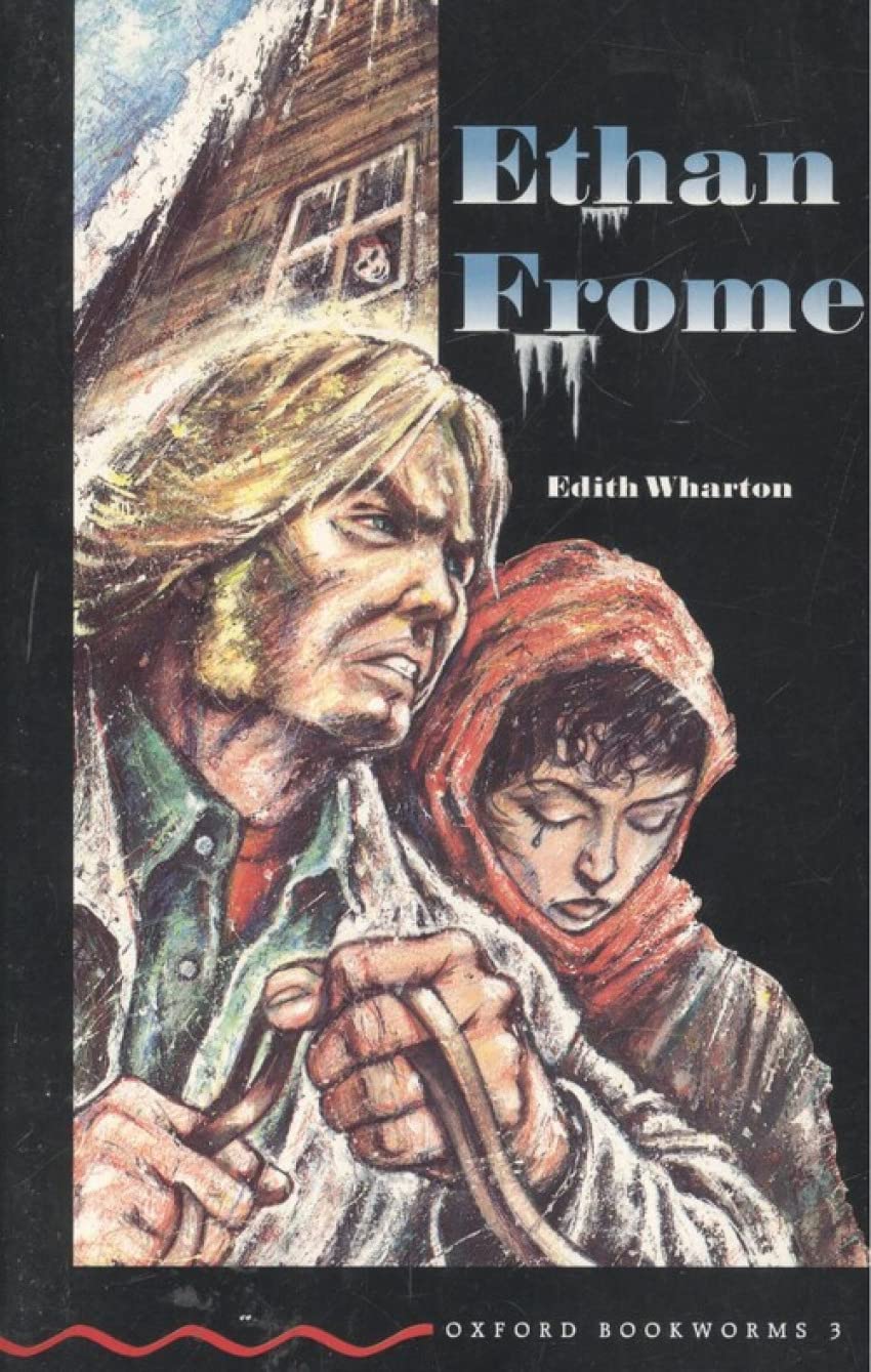 Oxford Bookworms 3: Ethan Frome Foreign Languages ​​& Dictionaries
