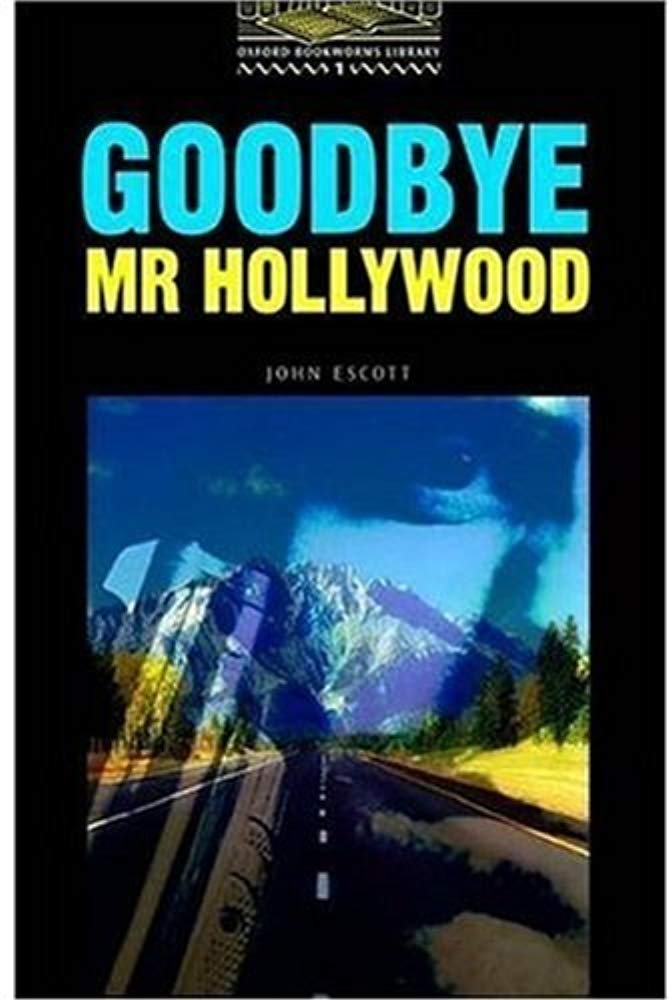 Oxford Bookworms Library 1: Goodbye Mr Hollywood Foreign Languages ​​& Dictionaries