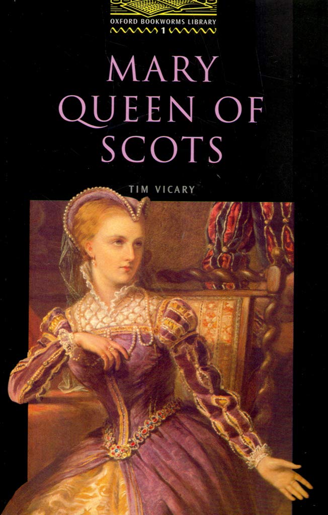 Oxford Bookworms 1. Mary, Queen of Scots Foreign Languages ​​& Dictionaries