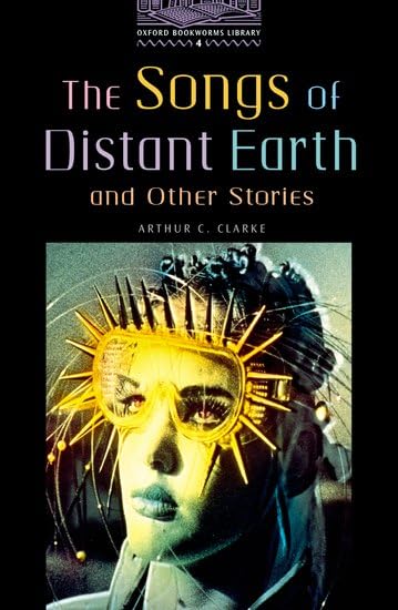 Oxford Bookworms 4. Songs of Distant Earth Foreign Languages ​​& Dictionaries