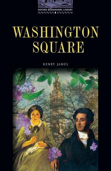 Oxford Bookworms 4. Washington Square Classics