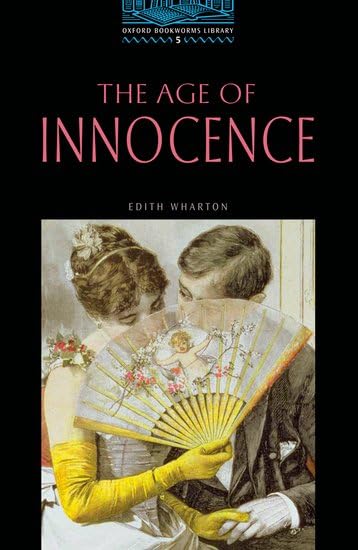 Oxford Bookworms Library 5: The Age of Innocence Foreign Languages ​​& Dictionaries