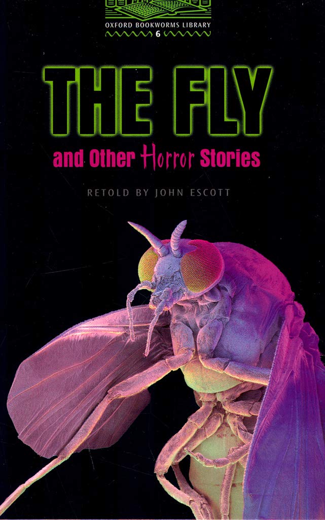 Oxford Bookworms 6. The Fly & Other Horror Stor Foreign Languages ​​& Dictionaries