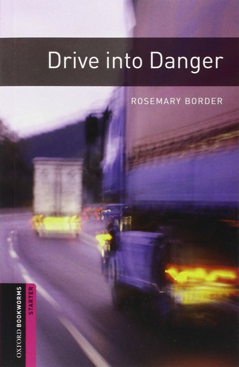 Oxford Bookworms Library: 5. Schuljahr, Stufe 2 - Drive into Danger: Reader Contemporary literature