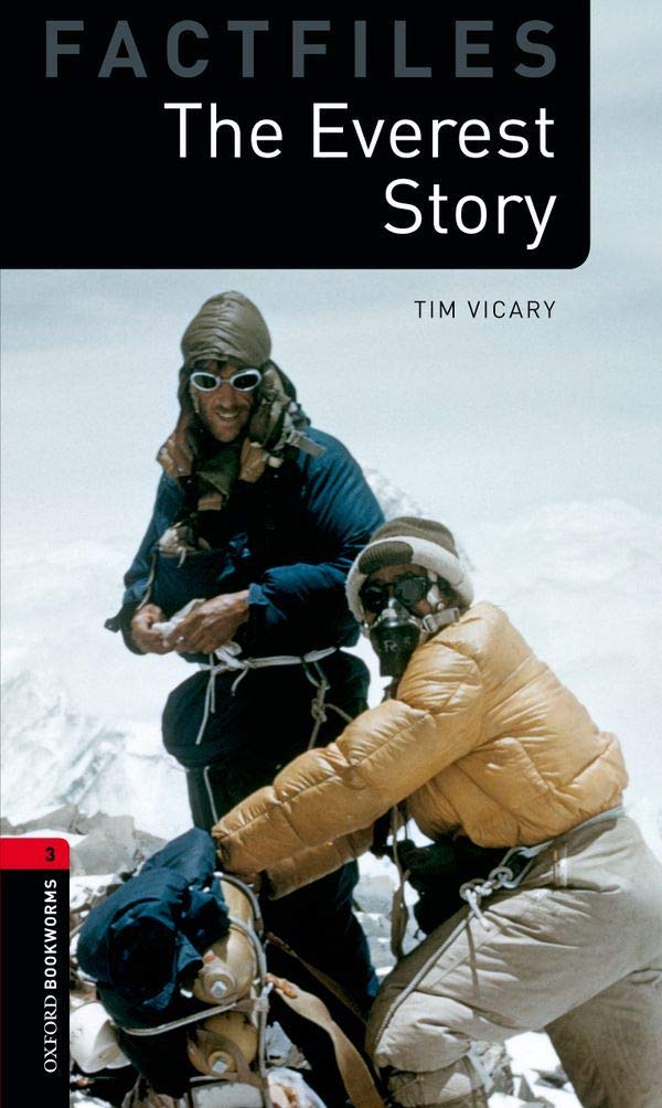 Oxford Bookworms - Factfiles: 8. Schuljahr, Stufe 2 - The Everest Story: Reader: Level 3: 1000-Word Vocabulary (Oxford Bookworms Factfiles: Level 3) Foreign Languages ​​& Dictionaries
