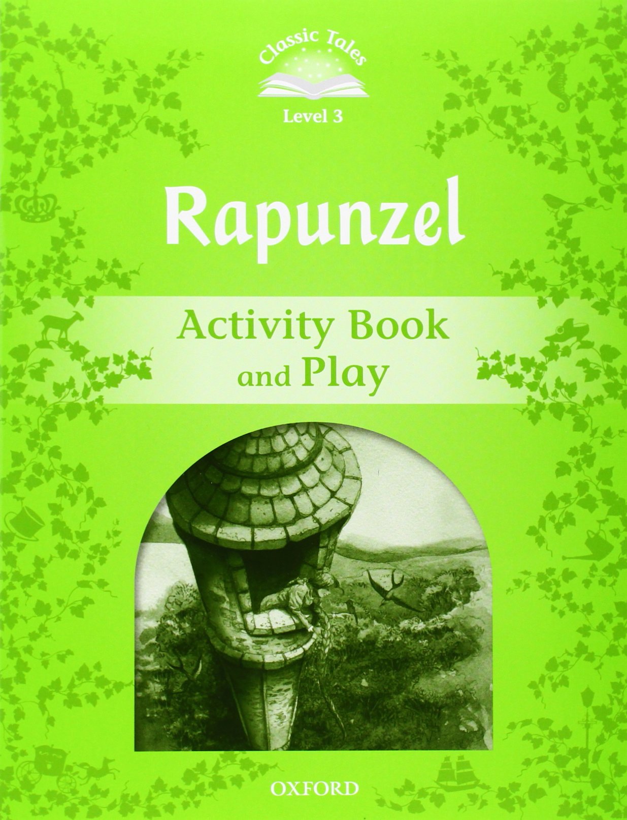Classic Tales Second Edition: Level 3: Rapunzel Activity Book and Play book