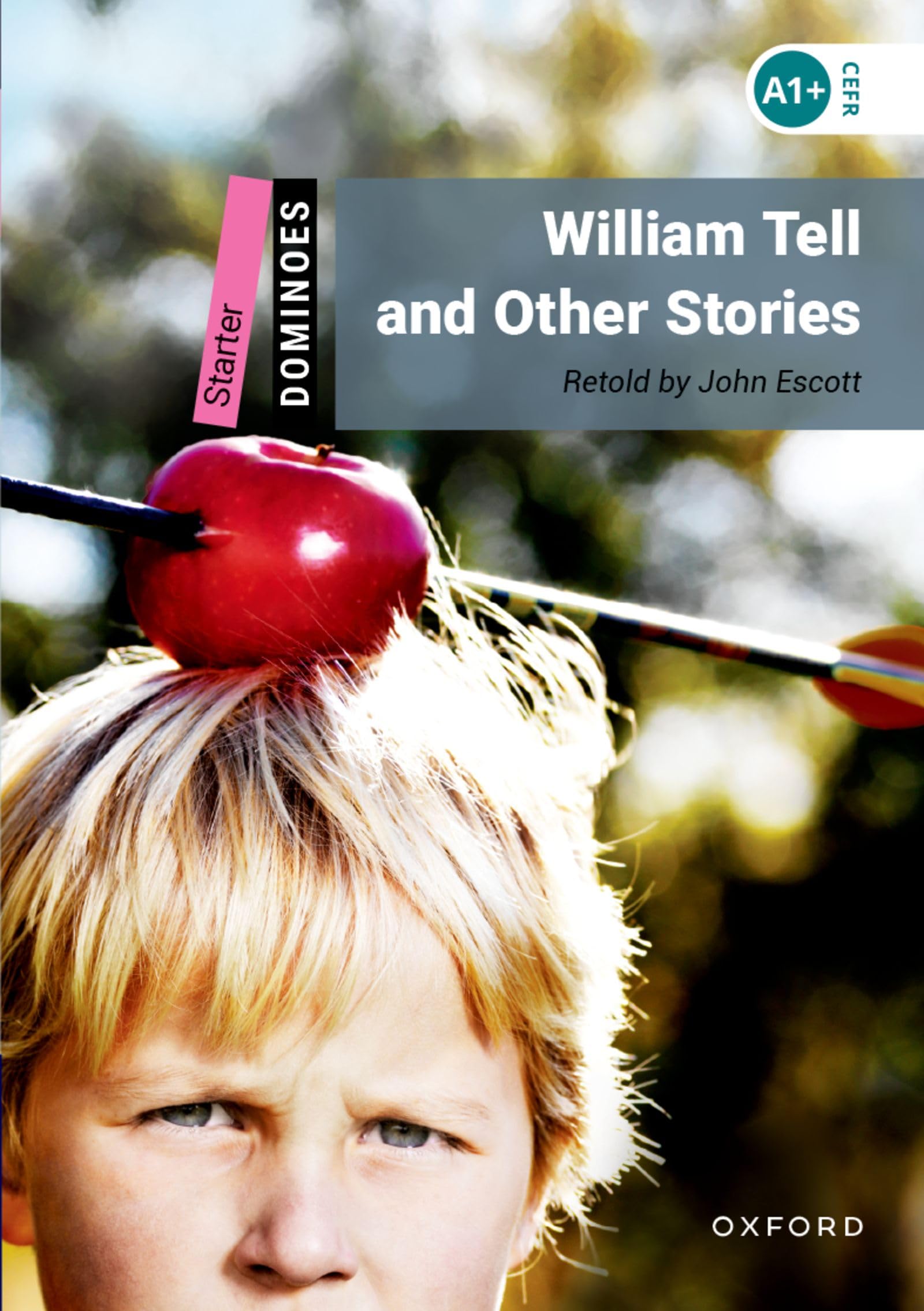 William Tell and Other Stories: Starter Level: 250-word Vocabulary (Dominoes) Foreign Languages ​​& Dictionaries