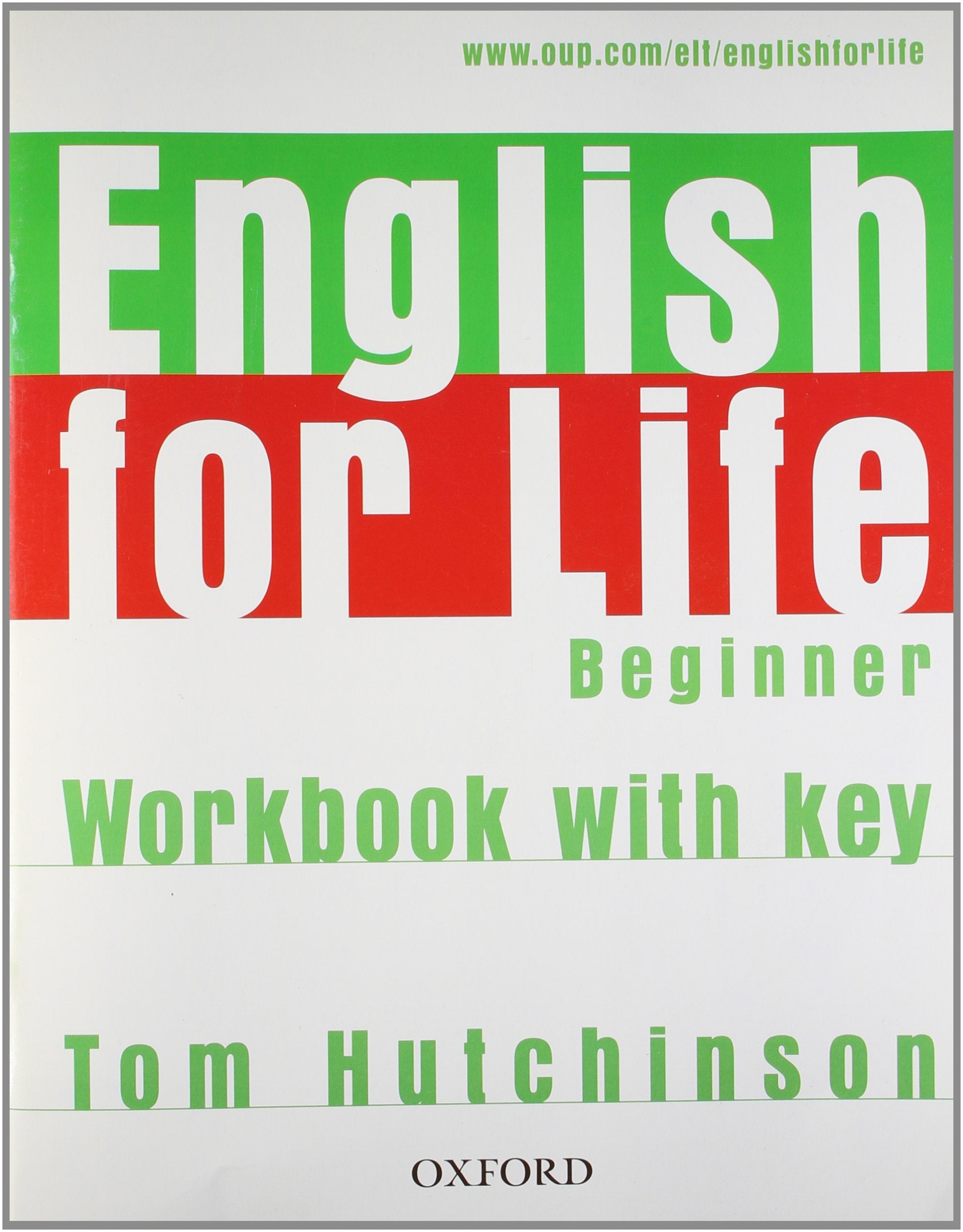 English for Life: Beginner: Workbook with Key: General English four-skills course for adults Foreign Languages ​​& Dictionaries