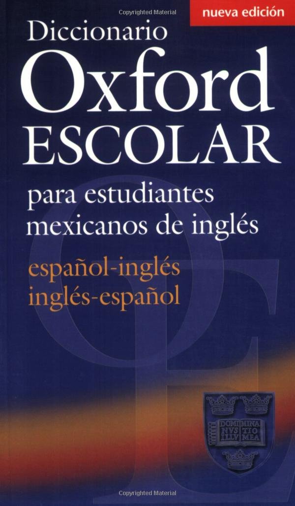 Diccionario Oxford Escolar para estudiantes mexicanos de ingles (espanol-ingles / ingles-espanol) Foreign Languages ​​& Dictionaries