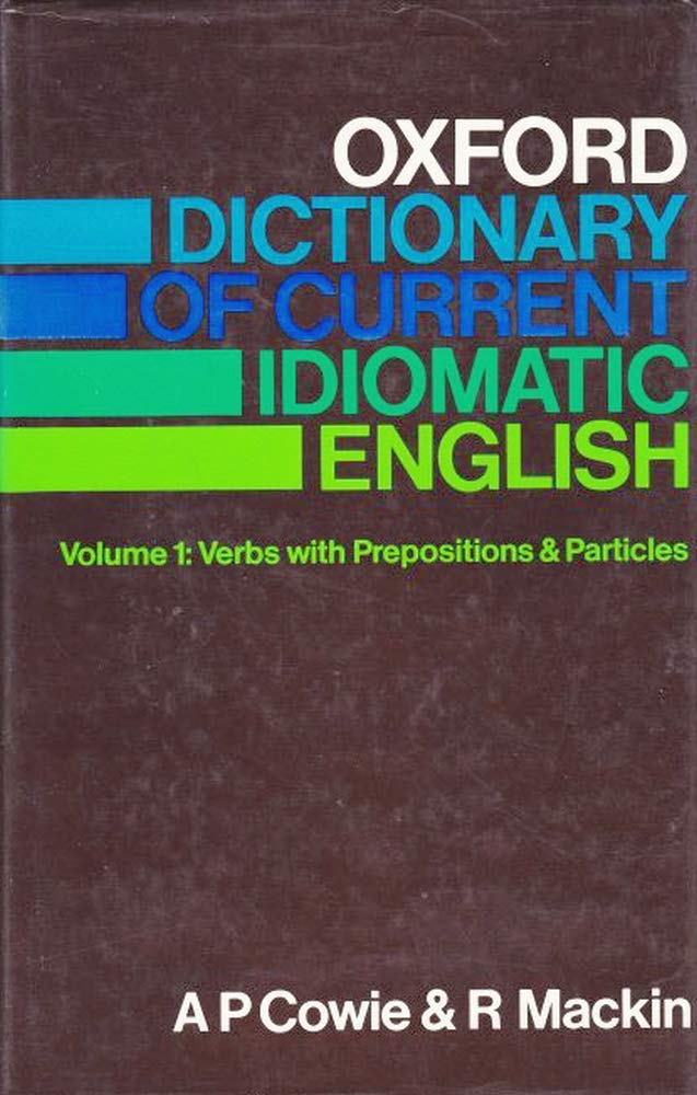 Oxford Dictionary of Current Idiomatic English: Verbs with Prepositions and Particles 1 (Diccionario Oxford Compendium) Foreign Languages ​​& Dictionaries