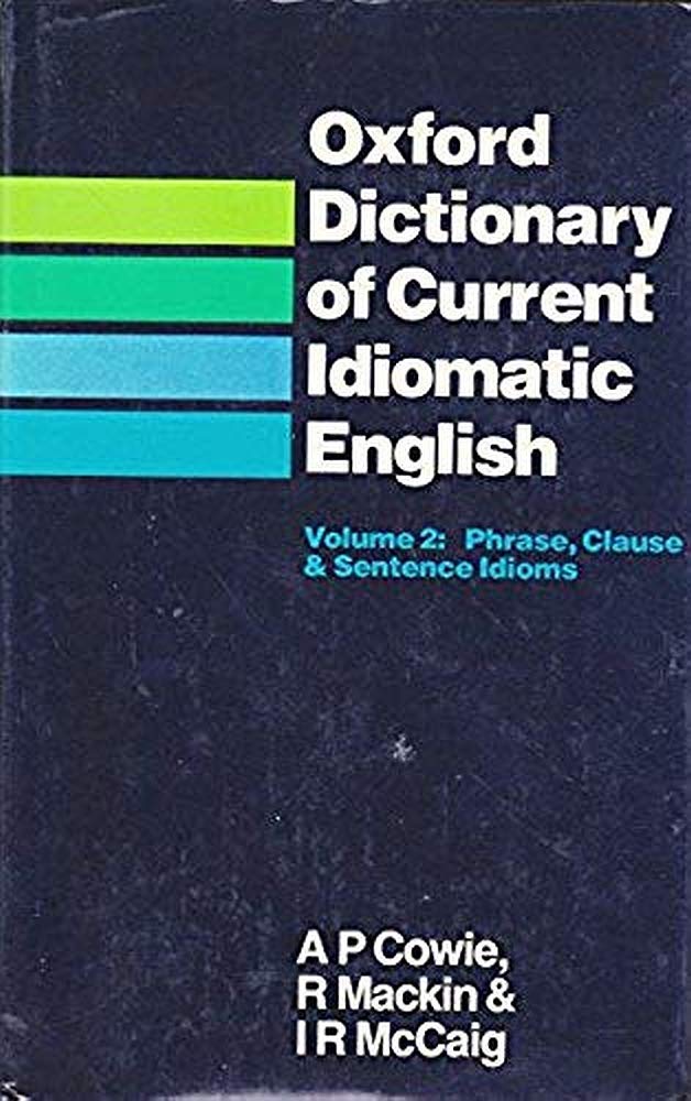 Oxford Dictionary of Current Idiomatic English, Volume 2: Phrase, Clause & Sentence Idioms (Diccionario Oxford Compendium) Foreign Languages ​​& Dictionaries