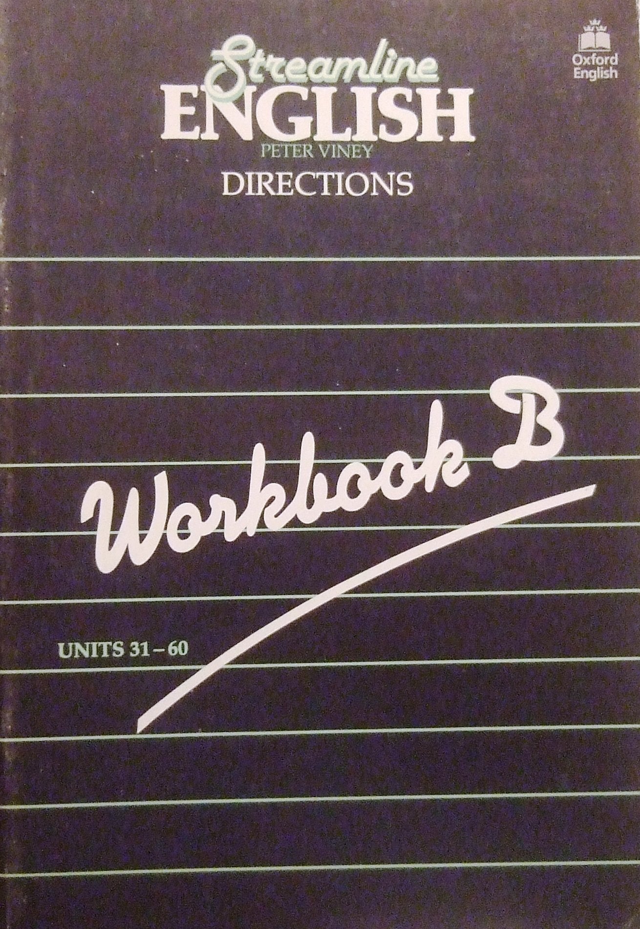 Streamline English Directions: Workbook B, Units 31-60 book