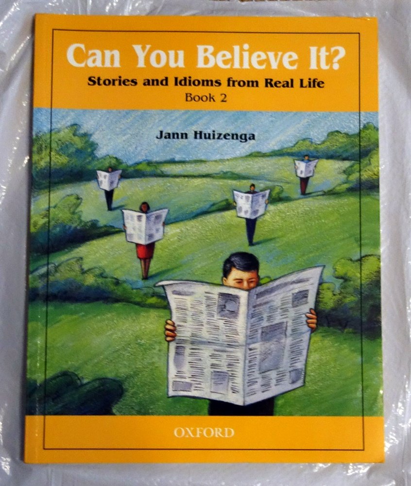 Can You Believe It?: Stories and Idioms from Real Life, Book 2 Social Sciences