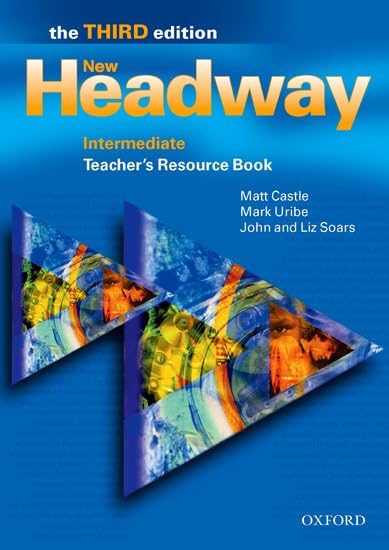 New Headway 3rd edition Intermediate. Teacher's Resource Pack: Teacher's Resource Book (New Headway Third Edition) Foreign Languages ​​& Dictionaries