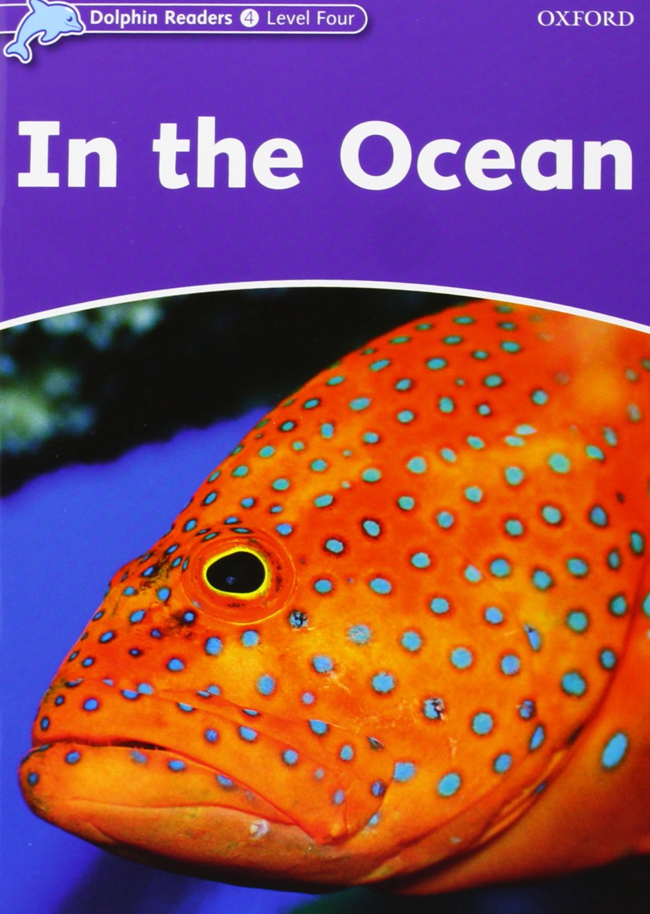 Dolphin Readers 4. in the Ocean Non-fiction