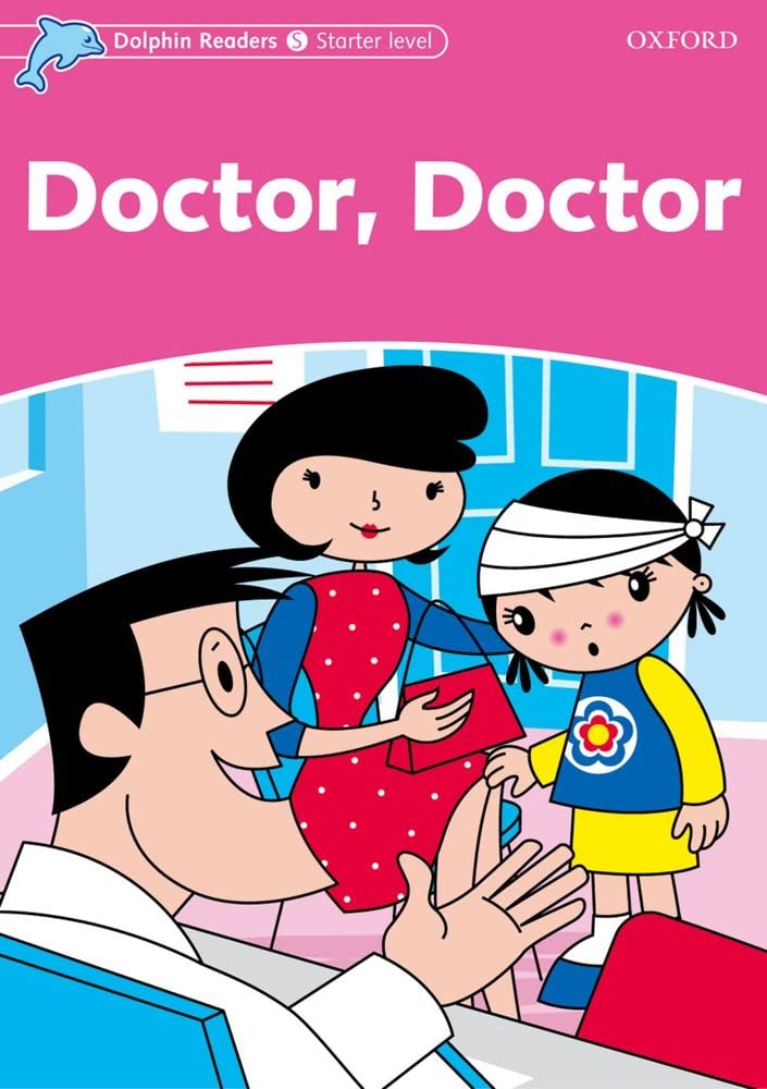 Dolphin Readers Starter. Doctor, Doctor. International Edition: Starter Level: 175-Word Vocabularydoctor, Doctor Foreign Languages ​​& Dictionaries