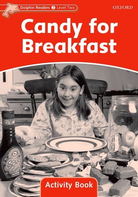 Candy for Breakfast: Level 2: 425-Word Vocabulary: Level 2: 425-Word Vocabularycandy for Breakfast Activity Book (Dolphin Readers) Foreign Languages ​​& Dictionaries